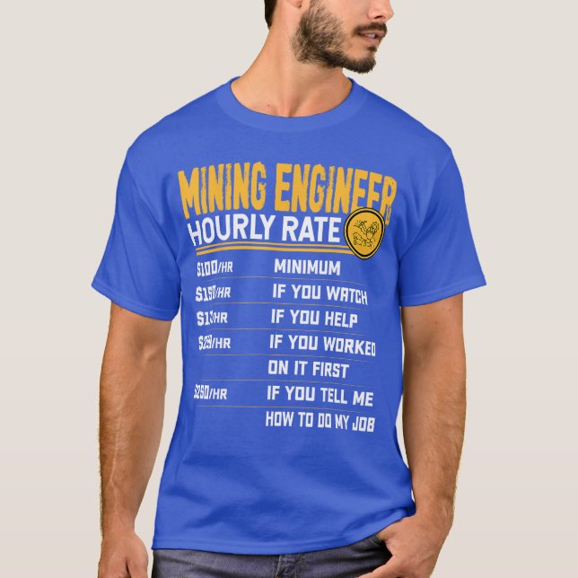 Camiseta Mining Engineer Hourly Rate Funny Mining Engineeri (Frente)