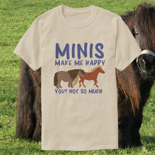 Camiseta Minis Me Torne Feliz. Você Não É Muito Cavalo En