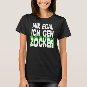Camiseta Mir Egal Ich Geh Zocken Slogan Divertimento 2