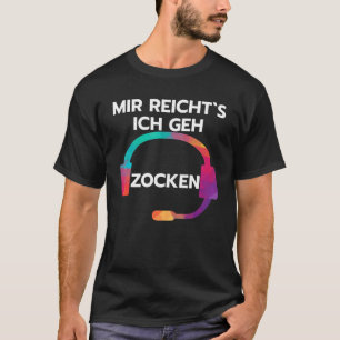 Camiseta Mir Reichts I Geh Zocken Dizendo Com Gam De Fone