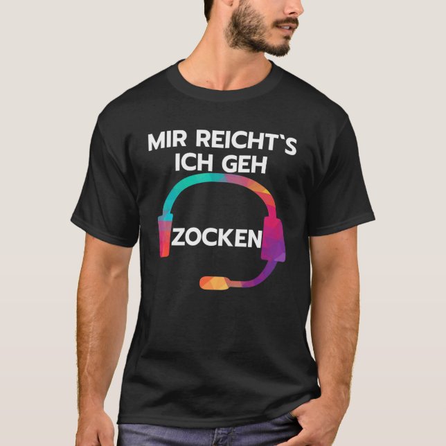 Camiseta Mir Reichts I Geh Zocken Dizendo Com Gam De Fone (Frente)