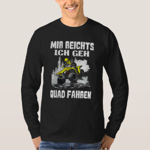 Camiseta Mir Reichts Ich Geh Quad Driving Biker Atv Offroa