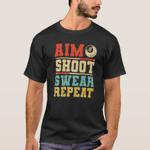 Camiseta Mira Atirar Xingar Repetir Bilhar