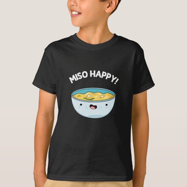 Camiseta Miso Happy Funny Soup Pun Dark BG (Frente)
