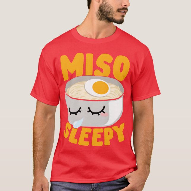 Camiseta Miso Sleepy Japanese Noodle Soup Food Lover Gift f (Frente)