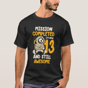 Camiseta Missão completa, agora tenho 13 anos e ainda sou i
