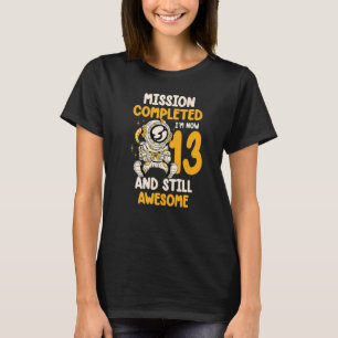 Camiseta Missão completa, agora tenho 13 anos e ainda sou i
