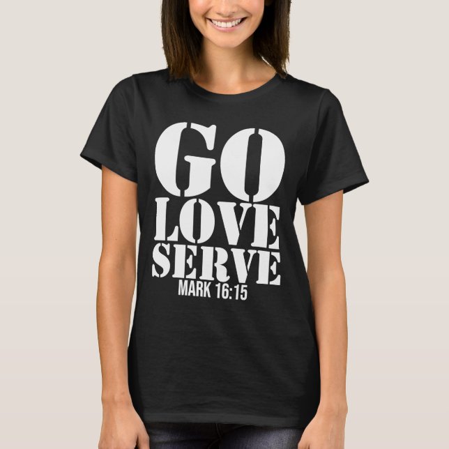 Camiseta Missões Trip Go Love Servem Bíblia Cristã Verso (Frente)