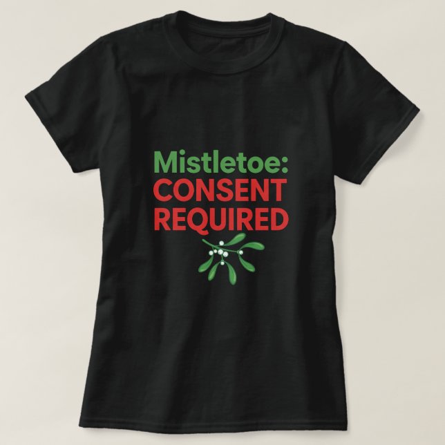 Camiseta Mistletoe Consent Required (Frente do Design)