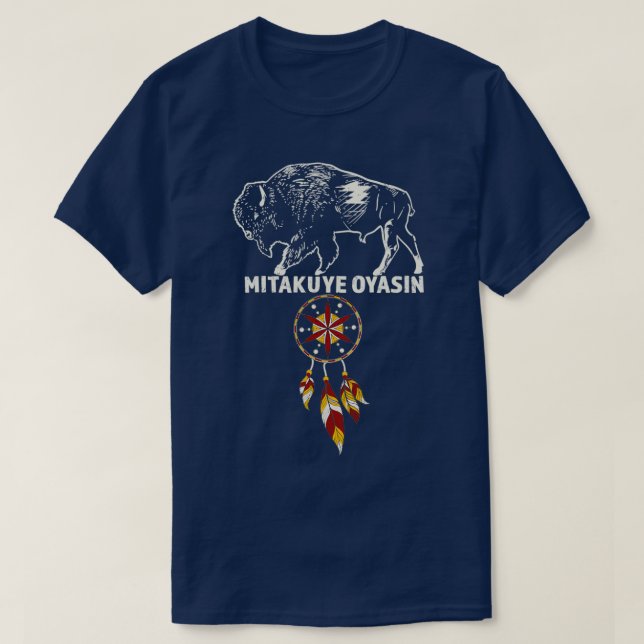 Camiseta Mitakuye Oyasin I Teton Nation Lakota Pride  (Frente do Design)