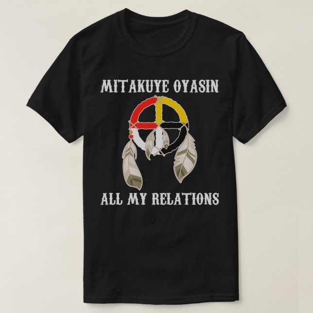 Camiseta Mitakuye Oyasin Medicine Wheel Oglala Lakota Sioux (Frente do Design)