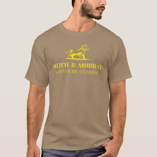 Camiseta Mitch e Murray Sempre Estão Fechando