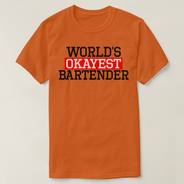 Camiseta mldampamp39s okayest Bartender (Frente do Design)