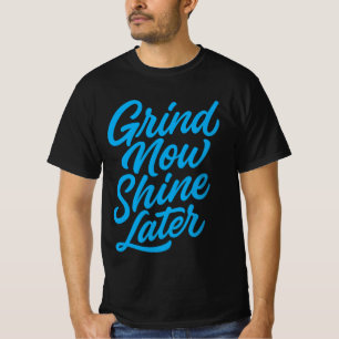 Camiseta Moa Agora, Brilhe Depois – Citação Motivacional