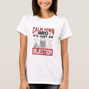Camiseta Mock Trial Calm Down, mas é apenas uma objeção