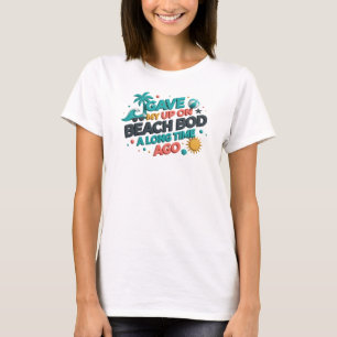 Camiseta Moda DESISTIU DO CORPO DE PRAIA HÁ MUITO TEMPO Mot