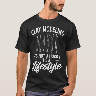Camiseta Modelagem em Argila Não É Um Hobby É Um Estilo de 