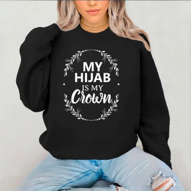 Camiseta Modern Custom Islamic Black Text (Modern custom arabic text hijab is my crown sweatshirt )