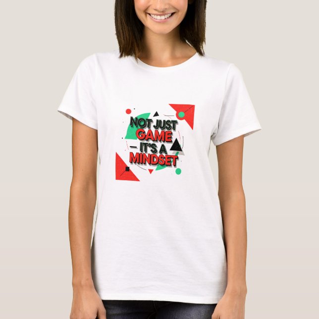 Camiseta Modern Motivational Graphic with "Not Just Game It (Frente)