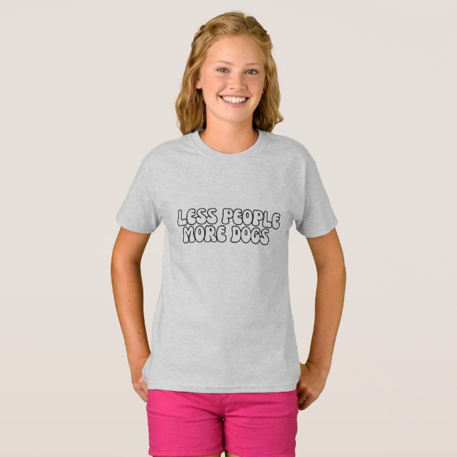 Camiseta Moderno Menos Pessoas Mais ranhura de DOG Script d (Frente Completa)