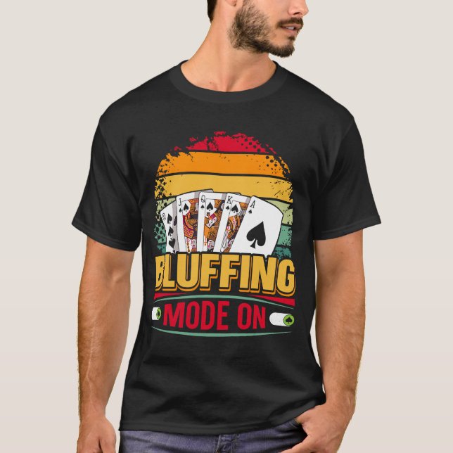 Camiseta Modo Bluffing na cotação de um Poker player 1 (Frente)