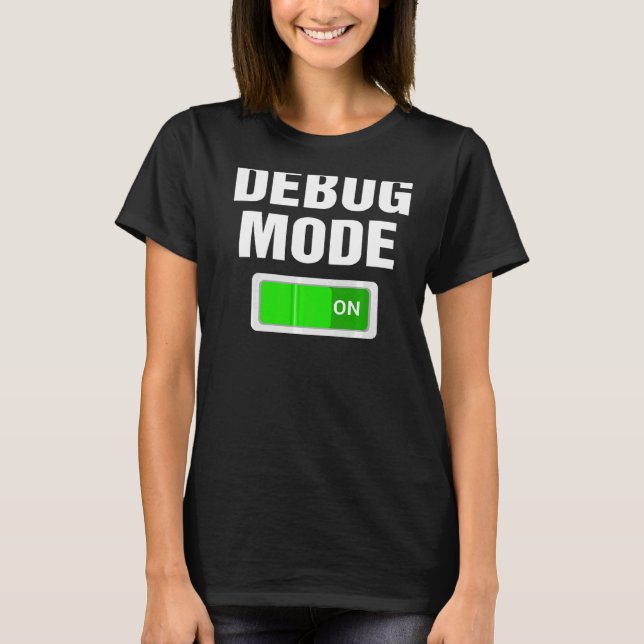 Camiseta Modo De Depuração Em Depuração De Nerd Codificando (Frente)