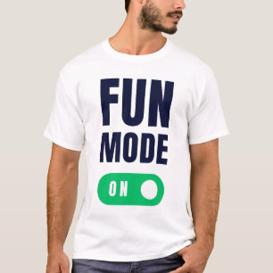 Camiseta Modo de divertimento ativado