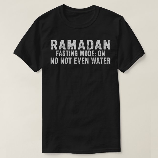 Camiseta Modo De Jejum Ramadã Nem Mesmo Os Muçulmanos De Ág (Frente do Design)