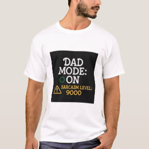 Camiseta Modo de pai: Ligado. Nível Sarcasmo: 9000.