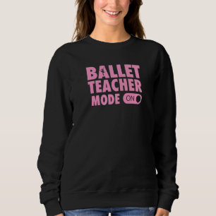 Camiseta Modo de Professora de Ballet Ativado Citação de Pr
