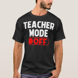 Camiseta Modo De Professora Desligado No Último Dia De Féri