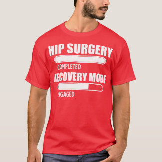Camiseta Modo de recuperação concluído da cirurgia da anca 