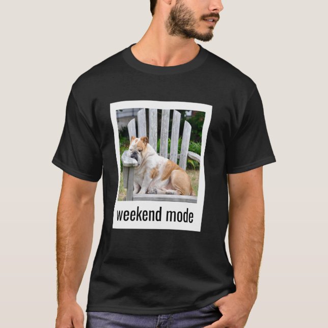 Camiseta Modo Fim de Semana Inglês Bulldog Funny Lazy Propr (Frente)
