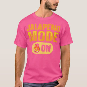 Camiseta Modo Jalapenho Ativado Citação Para Um Fã de Pimen