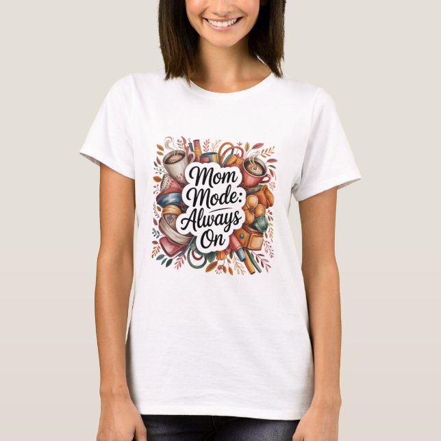 Camiseta Modo Mãe Sempre Ativado (Frente)