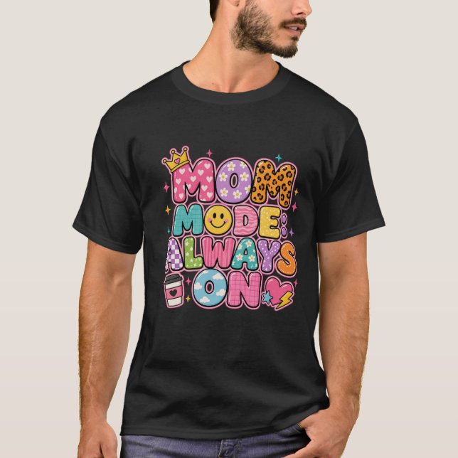 Camiseta Modo Mãe Sempre Ativado, presente do dia das mães (Frente)