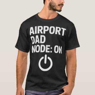 Camiseta Modo Pai do Aeroporto Ativado Meme