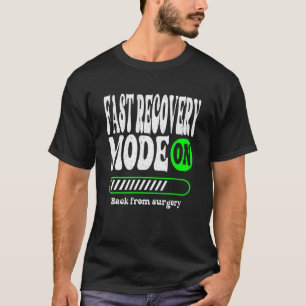 Camiseta Modo Rápido De Recuperação Da Cirurgia Obtenha Bem
