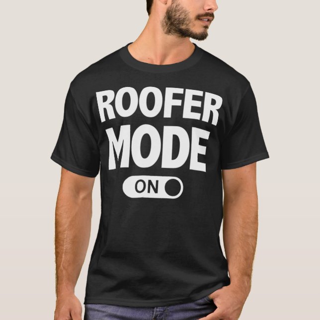 Camiseta Modo Roofer No Roofer Engraçado (Frente)