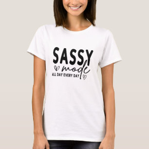 Camiseta Modo Sassy Todos os Dias – Humor de Atitude Engraç