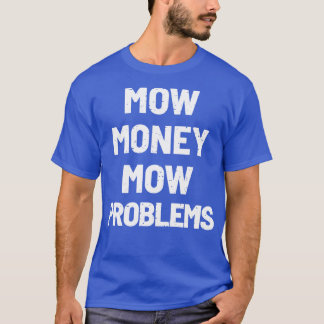 Camiseta Moe Money Mow Problems The Sequel