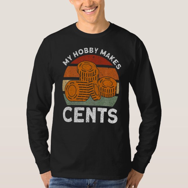 Camiseta Moedas Que Colecionam Meu Hobby Faz Com Que Os Cen (Frente)