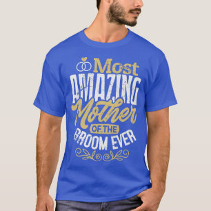 Camiseta Mog Grooms Mãe Casando A Mais Incrível Mãe De T