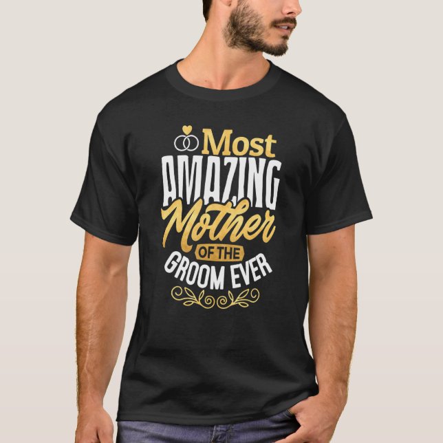 Camiseta MOG Groom's Mother Wedding Most Amazing Mother Of  (Frente)