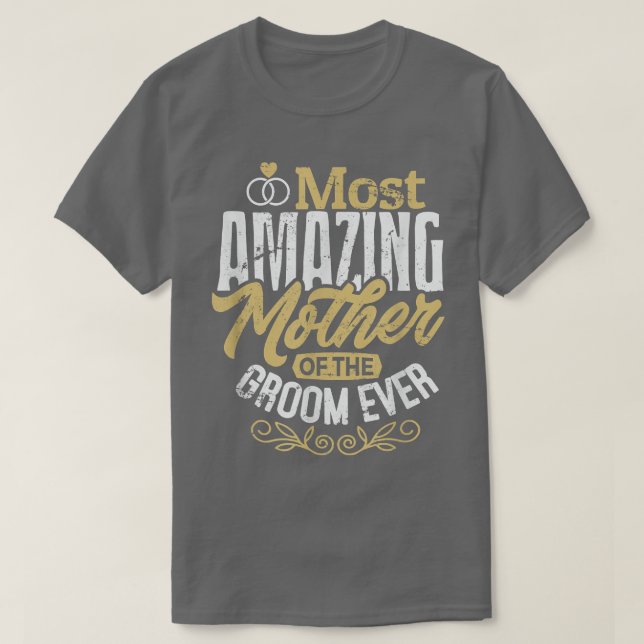 Camiseta Mog Grooms Mother Wedding Most Amazing Mother Of T (Frente do Design)