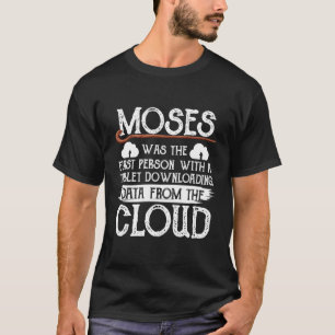 Camiseta Moisés Foi A Primeira Pessoa Com Um Tablet Downloa