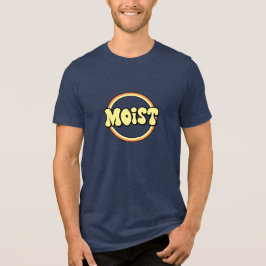 Camiseta Moist: A Classy Word