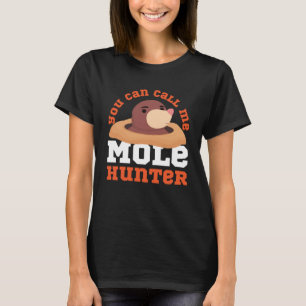Camiseta Mole Animal Você Pode Me Chamar De Mole Hunter