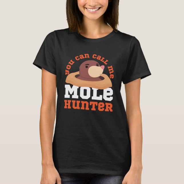 Camiseta Mole Animal Você Pode Me Chamar De Mole Hunter (Frente)