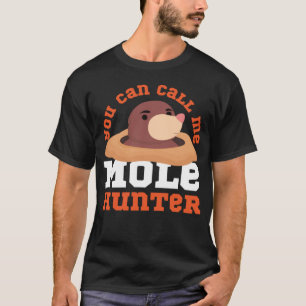 Camiseta Mole Animal Você Pode Me Chamar De Mole Hunter